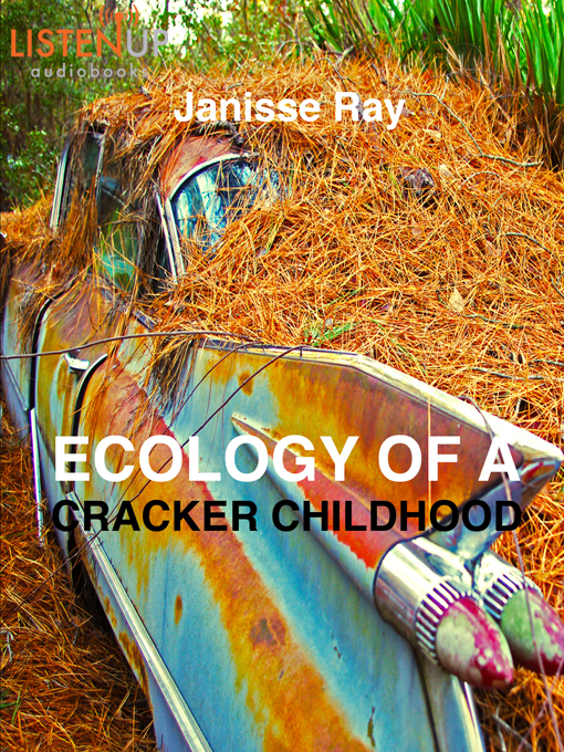 Title details for Ecology of a Cracker Childhood by Janisse Ray - Available